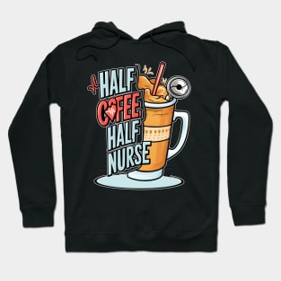 Half coffee Half nurse latte caffeine lovers hospital medical staff workers Hoodie